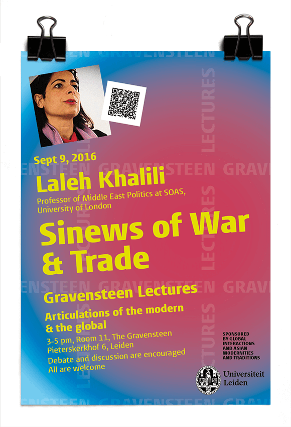 Laleh Khalili - SOAS - Sinews of Trade and War - Gravensteen Lectures 2016-17 - Leiden University